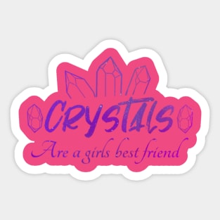 Crystals Are A Girls Best Friend Sticker